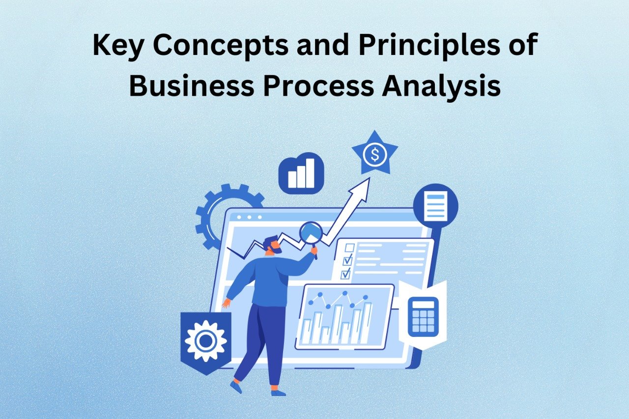 Key Concepts and Principles of Business Process Analysis